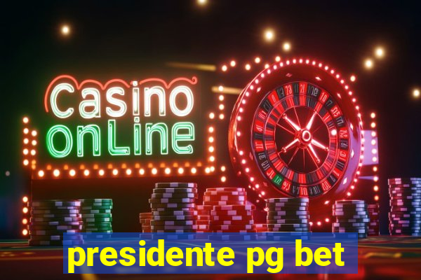 presidente pg bet